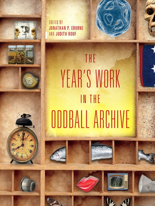 Title details for The Year's Work in the Oddball Archive by Jonathan P. Eburne - Available